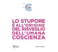 Lo stupore è all'origine del risveglio dell'umana coscienza