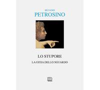 Lo stupore. La gioia dello sguardo