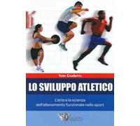 Lo sviluppo atletico. L'arte e la scienza dell'allenamento funzionale nello sport