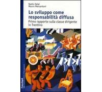 Lo sviluppo come responsabilità diffusa. Primo rapporto sulla classe dirigente in Trentino