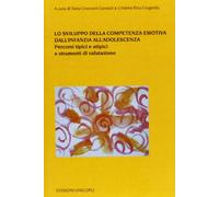 Lo sviluppo della competenza emotiva dall'infanzia all'adolescenza. Percorsi tipici e atipici e strumenti di valutazione