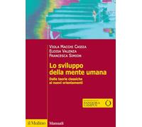 Lo sviluppo della mente umana. Dalle teorie classiche ai nuovi orientamenti