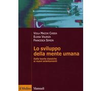 Sviluppo Della Mente Umana. Dalle Teorie Classiche Ai Nuovi Orientamenti
