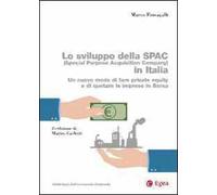 Lo sviluppo della SPAC (Special Purpose Acquisition Company) in Italia. Un nuovo modo di fare private equity e di quotare le imprese in borsa