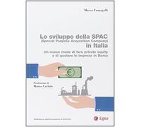 Lo sviluppo della SPAC (Special Purpose Acquisition Company) in Italia. Un nuovo modo di fare private equity e di quotare le imprese in borsa