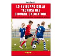 Lo sviluppo della tecnica nel giovane calciatore