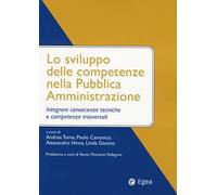 Lo sviluppo delle competenze nella pubblica amministrazione. Integrare conoscenze tecniche e competenze trasversali