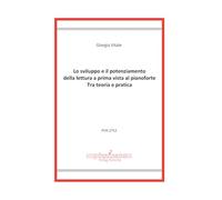 Lo sviluppo e il potenziamento della lettura a prima vista al pianoforte. Tra teoria e pratica