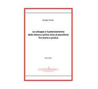 Lo sviluppo e il potenziamento della lettura a prima vista al pianoforte. Tra teoria e pratica