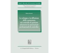 Lo sviluppo e la diffusione della conoscenza sul controllo di gestione attraverso le associazioni professionali di controller