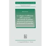 Lo sviluppo e la diffusione della conoscenza sul controllo di gestione attraverso le associazioni professionali di controller