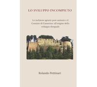 Lo sviluppo incompiuto: Le inchieste agrarie post-unitarie e il Comizio di Camerino: all’origine dello sviluppo diseguale