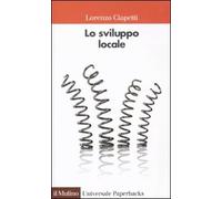 Lo sviluppo locale. Capacità e risorse di città e territori