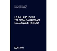 Lo sviluppo locale tra fiscalità circolare e alleanza strategica