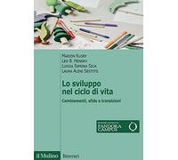 Lo sviluppo nel ciclo di vita. Cambiamenti, sfide e transizioni
