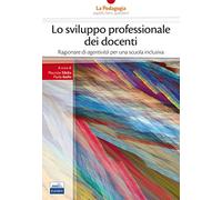 Lo sviluppo professionale dei docenti. Ragionare di «agentività» per una scuola inclusiva