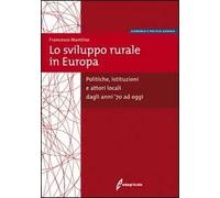 Lo sviluppo rurale in Europa. Dall'impresa agricola allo sviluppo del territorio