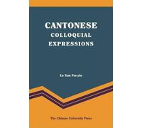 Lo Tam Fee-Yin Cantonese Colloquial Expressions (Tascabile)