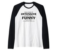 Lo trovi offensivo, lo trovo divertente umorismo per adulti sarcastico Maglia con Maniche Raglan