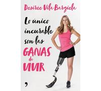 Lo único incurable son las ganas de vivir