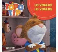 Lo voglio! Lo voglio! Topo Tip