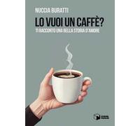 Lo vuoi un caffè? Ti racconto una bella storia d'amore