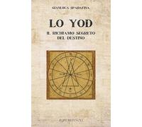 Lo yod. Il richiamo segreto del destino