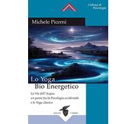 Lo yoga bio energetico - [Crisalide Edizioni]