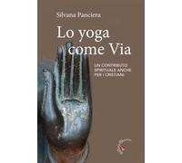 Lo Yoga come via. Un contributo spirituale anche per i cristiani