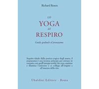 Lo yoga del respiro. Guida graduale al pranayama