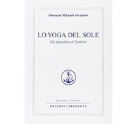 LIBRO LO YOGA DEL SOLE - GLI SPLENDORI DI TIPHERET - OMRAAM MIKHAEL AIVANHOV