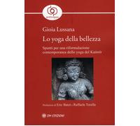 Lo yoga della bellezza. Spunti per una riformulazione contemporanea dello ...