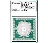 Lo yoga della Bhagavad Gita [Paperback] [Sep 30, 1983] Aurobindo (sri) and Nata,