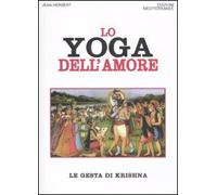 Lo yoga dell'amore. Le gesta di Krishna