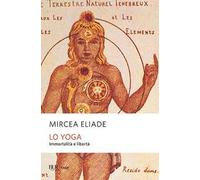 Lo yoga. Immortalità e libertà