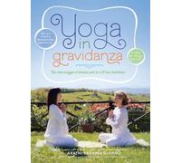 Yoga in gravidanza. Un messaggio d'amore per te e il tuo bambino. Con DVD