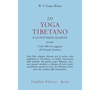 Lo yoga tibetano e le dottrine segrete. I sette libri di saggezza del grande sentiero