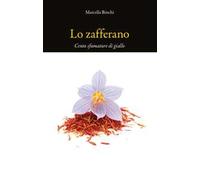 Lo zafferano. Cento sfumature di giallo