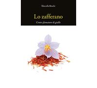 Lo zafferano. Cento sfumature di giallo