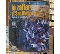 Lo zafferano di San Gimignano. Ediz. illustrata