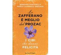 Lo zafferano è meglio del Prozac. I cibi che danno la felicità