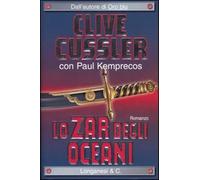 Lo zar degli oceani - Cussler Clive, Kemprecos Paul