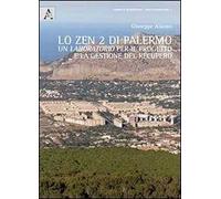 Lo zen 2 di Palermo. Un laboratorio per il progetto e la gestione del recupero
