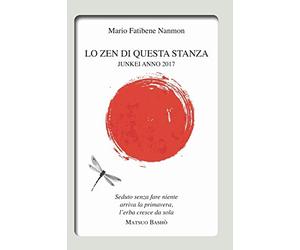 LO ZEN DI QUESTA STANZA: JUNKEI ANNO 2017