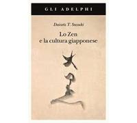 Lo Zen e la cultura giapponese - Suzuki Daisetz Taitaro