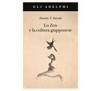 Lo Zen e la cultura giapponese - 2023 - Adelphi (Gli Adelphi)