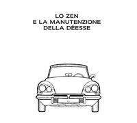 Lo zen e la manutenzione della Déesse. Edizione a caratteri diamante e stampa microscopica. Ediz. speciale