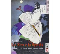 Lo zen e la spada. La vita del maestro guerriero Tesshu - Stevens John