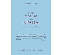 Lo zen e la via della spada. La formazione psicologica del samurai