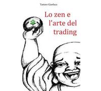 Lo zen e l'arte del trading